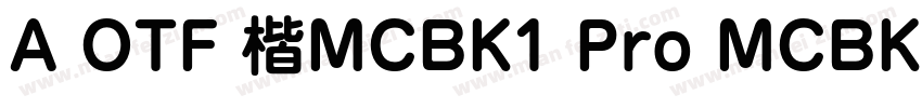 A OTF 楷MCBK1 Pro MCBK1字体转换